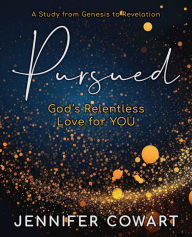 Pursued - Women's Bible Study Participant Workbook: Gods Relentless Love for YOU