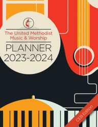 Title: The United Methodist Music & Worship Planner 2023-2024 CEB Edition, Author: Mary Scifres