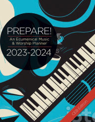 Title: Prepare! 2023-2024 CEB Edition: An Ecumenical Music & Worship Planner, Author: David L. Bone