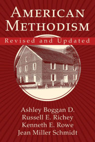 Title: American Methodism Revised and Updated, Author: Kenneth E Rowe