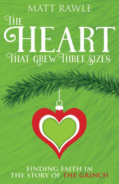 Heart That Grew Three Sizes: Finding Faith the Story of Grinch