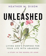 Is it safe to download ebook torrents Unleashed - Women's Bible Study Leader Guide: Living Gods Purpose for Your Life with Abandon by Heather M. Dixon, Heather M. Dixon ePub in English 9781791017873