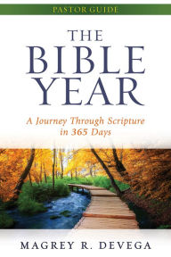 Title: The Bible Year Pastor Guide: A Journey Through Scripture in 365 Days, Author: Magrey deVega