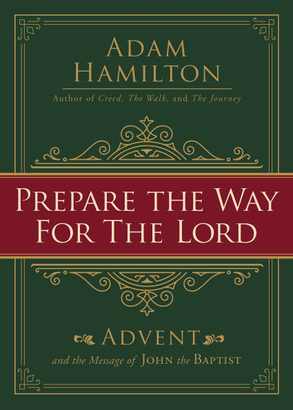 Prepare the Way for the Lord: Advent and the Message of John the Baptist