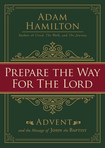Prepare the Way for the Lord: Advent and the Message of John the Baptist