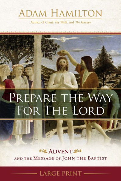 Prepare the Way for Lord: Advent and Message of John Baptist