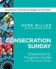 Title: Consecration Sunday Stewardship Program Guide with Download Library, Author: Herb Miller