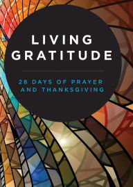 Download ebooks for ipad Living Gratitude: 28 Days of Prayer and Thanksgiving English version