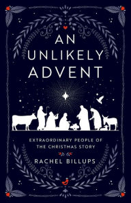 Ebook for dummies download An Unlikely Advent: Extraordinary People of the Christmas Story