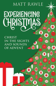 Downloads ebooks online Experiencing Christmas: Christ in the Sights and Sounds of Advent 9781791029272