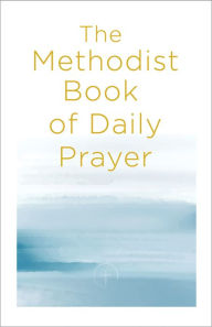 Title: The Methodist Book of Daily Prayer, Author: Matt Miofsky