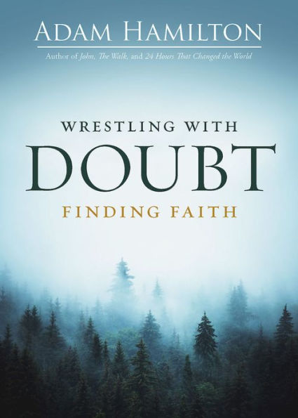 Wrestling with Doubt, Finding Faith