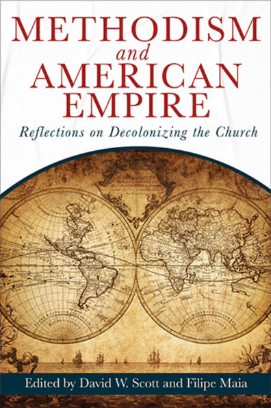 Methodism and American Empire: Reflections on Decolonizing the Church