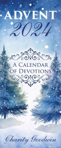 Title: Advent: A Calendar of Devotions 2024, Author: Goodwin