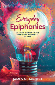 Download books for free for kindle fire Everyday Epiphanies: Meeting Christ in the Ordinary Moments of Life by James A Harnish 9781791035730 DJVU MOBI