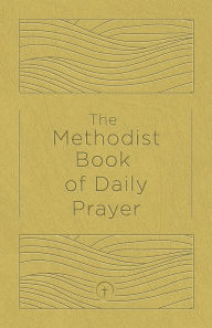The Methodist Book of Daily Prayer, Deluxe Edition