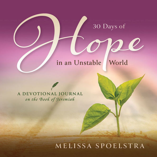 30 Days of Hope an Unstable World: A Devotional Journal on the Book Jeremiah (Days World)