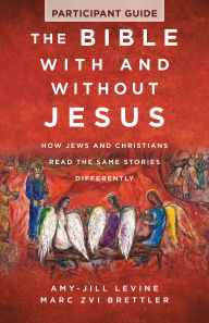 e-Books best sellers: The Bible With and Without Jesus - Participant Guide: How Jews and Christians Read the Same Stories Differently by Marc Zvi Brettler, Amy-Jill Levine (English literature)