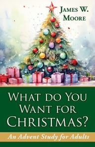 Downloading google ebooks nook What Do You Want for Christmas?: An Advent Study for Adults