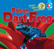Title: Animals of the Amazon Rainforest: Poison Dart Frog, Author: Katie Gillespie