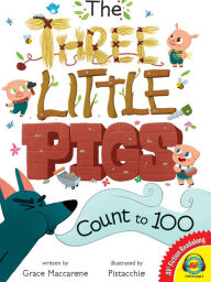 Title: The Three Little Pigs Count to 100, Author: Grace Maccarone