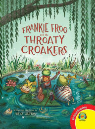 Title: Frankie Frog and the Throaty Croakers, Author: Freya Hartas