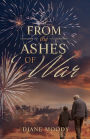 From the Ashes of War: The War Trilogy - Book Three