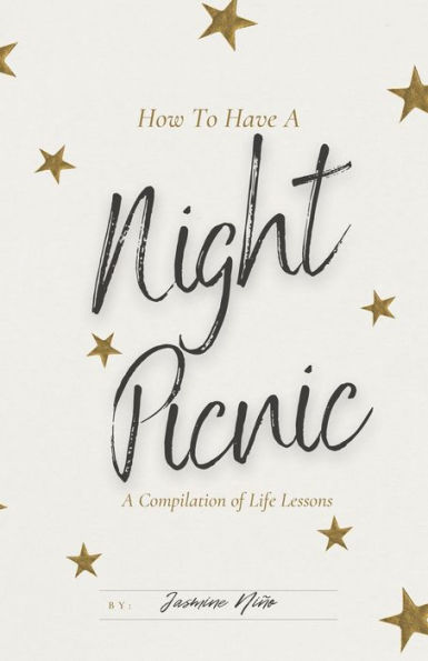 How to Have a Night Picnic: A Compilation of Life Lessons