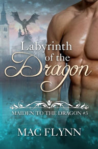 Title: Labyrinth of the Dragon: Maiden to the Dragon #3, Author: Mac Flynn