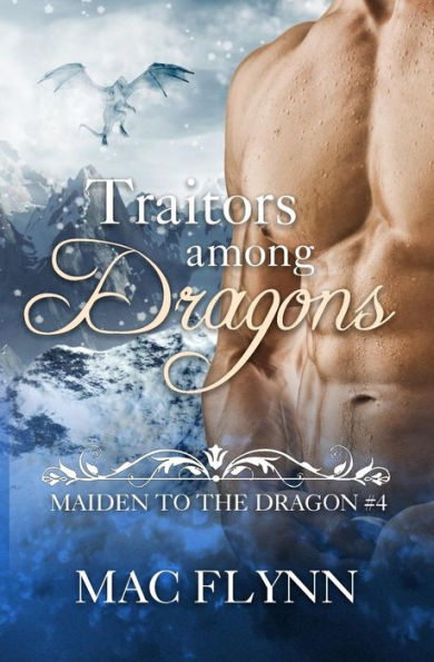 Traitors Among Dragons: Maiden to the Dragon #4