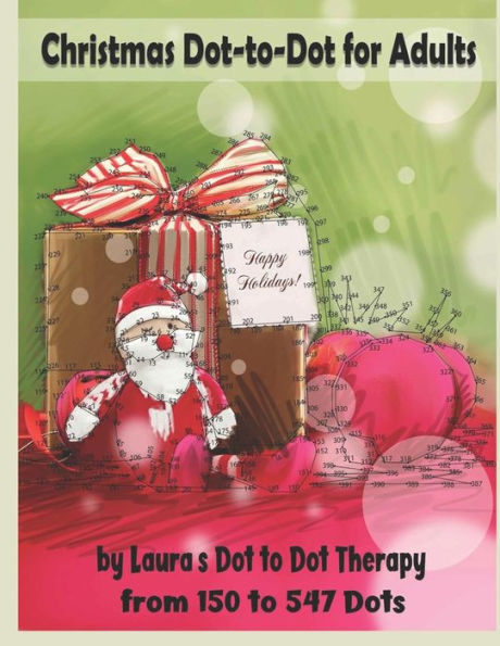Christmas Dot-to-Dot for Adults: Relaxing, Stress Free Dot To Dot Holiday Patterns To Color