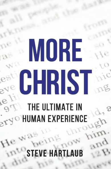 More Christ: The Ultimate in Human Experience