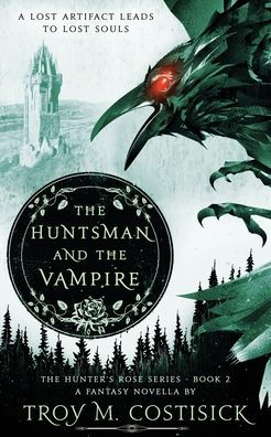 The Huntsman and Vampire: Hunter's Rose Series - Book 2