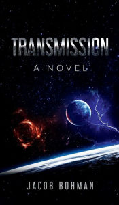 Title: Transmission: A Novel, Author: Jacob Bohman