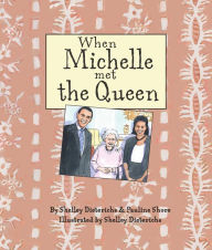 Title: When Michelle Met the Queen, Author: Shelley Dieterichs
