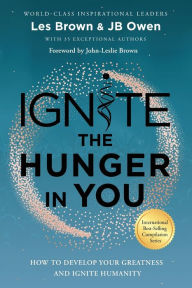 French books pdf download Ignite the Hunger in You: How to Develop Your Greatness and Ignite Humanity MOBI PDB (English literature) 9781792341762