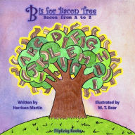 Title: B is for Bacon Tree: Bacon from A to Z, Author: Harrison Martin