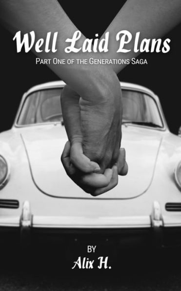 Well Laid Plans: Part One of the Generations Saga