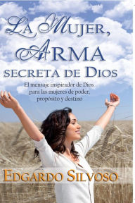 Title: La Mujer, Arma Secreta de Dios, Author: Edgardo Silvoso