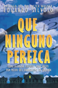 Title: Que Ninguno Perezca, Author: Edgardo Silvoso