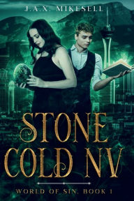 Title: STONE COLD NV: World of Sin, Book 1, Author: J.A.X. Mikesell