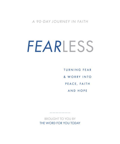 Fearless: Turning Fear & Worry Into Peace, Faith and Hope