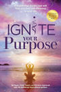 Ignite Your Purpose: Enlightening Stories That Will Help You Find True Meaning In Your Life