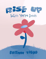 Title: Rise Up When You're Down: A Hope and Cope Jr. Workbook, Author: Brynn L Tighe