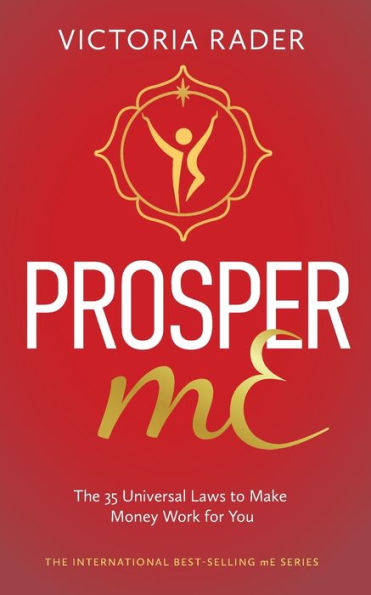 Prosper mE: The 35 Universal Laws to Make Money Work for You