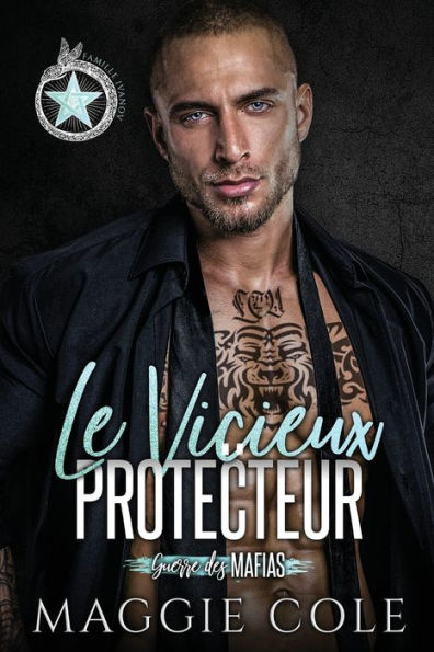Le Vicieux Protecteur: Une Romance Mafieuse Sombre