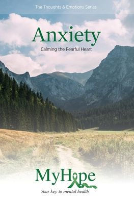 Keys for Living: Anxiety: Calming the Fearful Heart