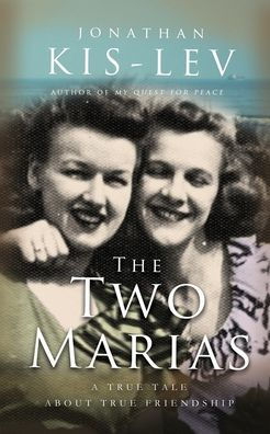 The Two Marias: A Novella Based on a True Story