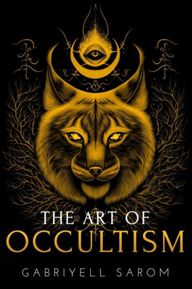 The Art of Occultism: The Secrets of High Occultism & Inner Exploration