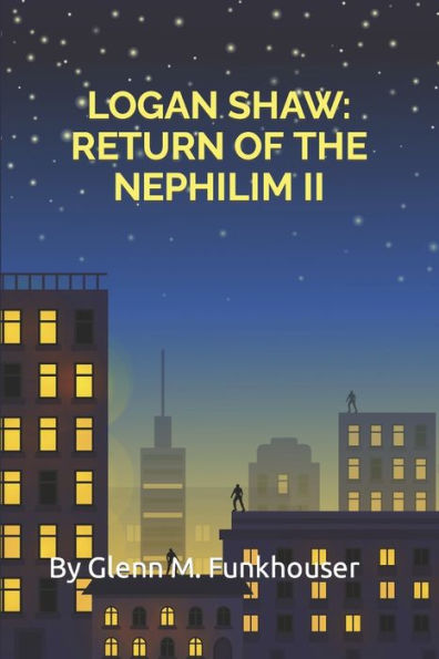 Logan Shaw: Return of the Nephilim II